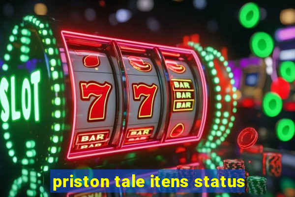 priston tale itens status